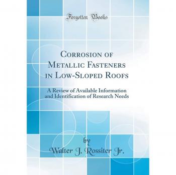 Corrosion of Metallic Fasteners in Low-Sloped Roofs: A Review of Available Information and Identification of Research Needs