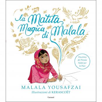 La matita magica di Malala. Ediz. a colori