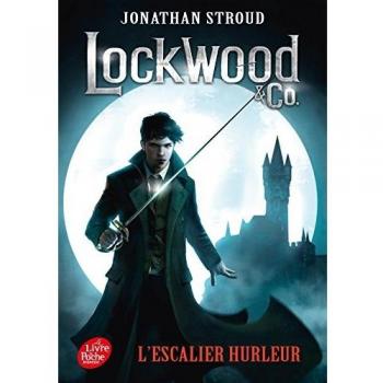 Lockwood & Co Tome 1 - L'escalier Hurleur