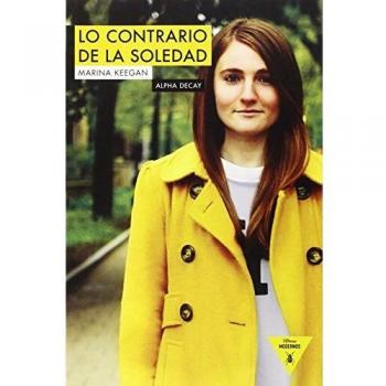 Lo Contrario De La Soledad: 63 (HEROES MODERNOS) - Marina Keegan