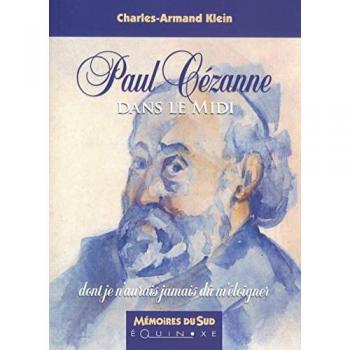 Paul Cézanne dans le Midi - dont je n'aurais jamais dû m'éloigner