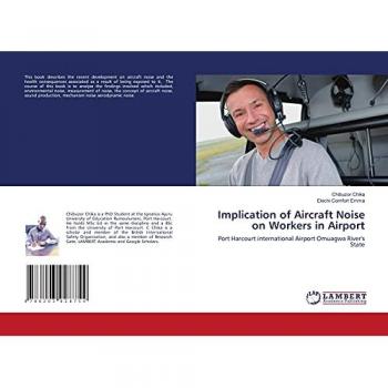 Implication of Aircraft Noise on Workers in Airport: Port Harcourt international Airport Omuagwa River's State