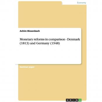 Monetary reforms in comparison - Denmark (1813) and Germany (1948)