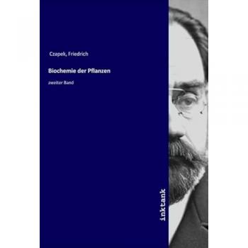 Biochemie der Pflanzen, Fachbücher von Friedrich Czapek