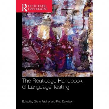 The Routledge Handbook of Language Testing (Routledge Handbooks in Applied Linguistics)