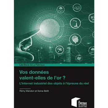 Vos Données Valent-Elles De L'Or ?: L'Internet Industriel Des Objets À L'Épreuve Du Réel