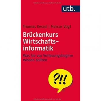 Brückenkurs Wirtschaftsinformatik: Was Sie vor Vorlesungsbeginn wissen sollten