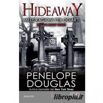 Penelope Douglas Mille Ragioni Per Odiarti. Hideaway (Anagramma)