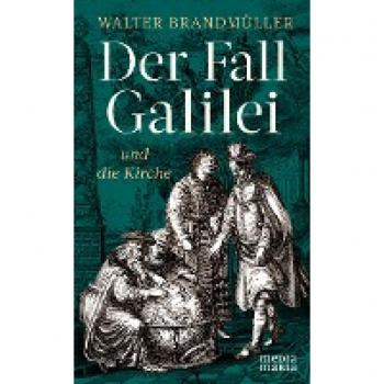 Der Fall Galilei und die Kirche