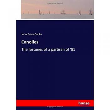Canolles: The fortunes of a partisan of '81