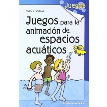 JUEGOS PARA LA ANIMACION DE ESPACIOS ACUATICOS