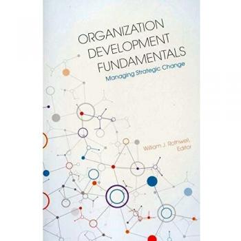 Organization Development Fundamentals: Managing Strategic Change by 