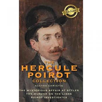 The Hercule Poirot Collection (Deluxe Library Edition): The Mysterious Affair at Styles, The Murder on the Links, Poirot Investigates
