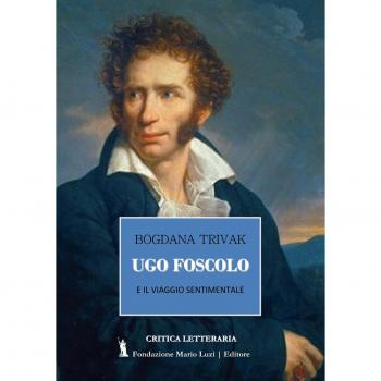 Ugo Foscolo e il viaggio sentimentale