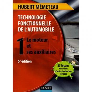 Technologie fonctionnelle de l'automobile : Tome 1, Le moteur et ses auxiliaires