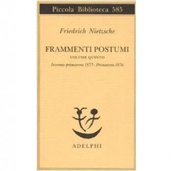 Frammenti postumi. Vol. 5: Inverno-primavera 1875-Primavera 1876.