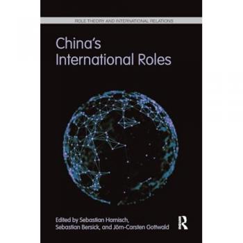 China’s International Roles: Challenging or Supporting International Order? (Role Theory and International Relations)