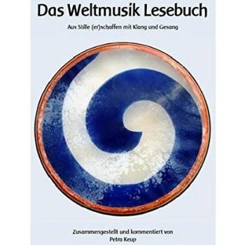 Das Weltmusik Lesebuch: Aus Stille