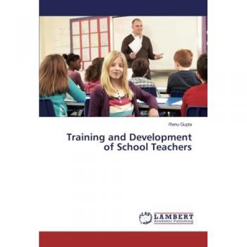 Gupta, Renu: Training and Development of School Teachers