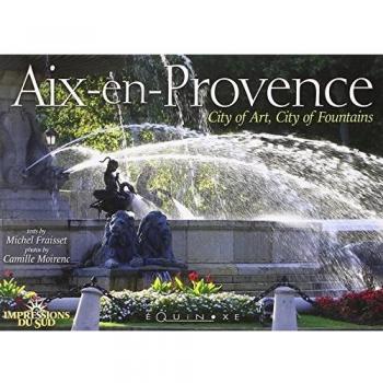 Aix-en-Provence : City of art, city of the water