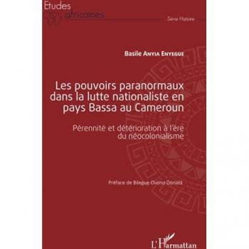 Les pouvoirs paranormaux dans la lutte nationaliste en pays Bassa au Cameroun: Pérennité et détérioration à l'ère du néocolonialisme
