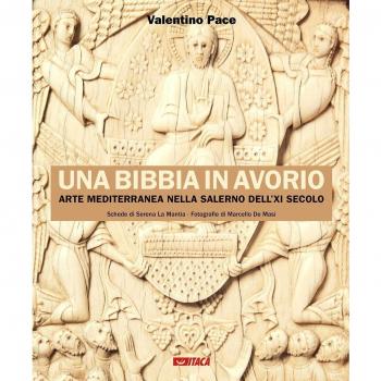 Una Bibbia in avorio. Arte mediterranea nella Salerno dell'XI secolo