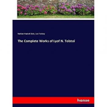 The Complete Works of Lyof N. Tolstoï