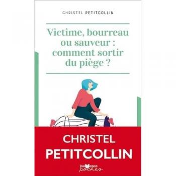 Christel Petitcollin Victime, Bourreau, Sauveur : Comment Sortir Du Piège ? (N.E. 2 Chaînage)