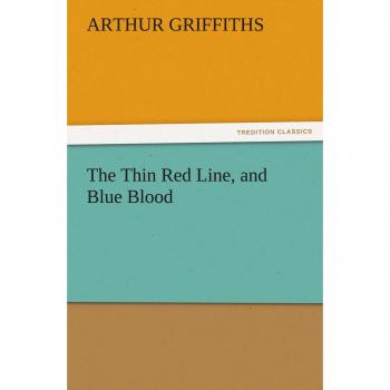 The Thin Red Line, and Blue Blood (TREDITION CLASSICS)