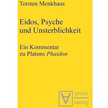 Eidos, Psyche und Unsterblichkeit: Ein Kommentar zu Platons 'Phaidon'