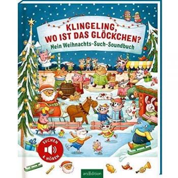 Klingeling, wo ist das Glöckchen?: Mein Weihnachts-Such-Soundbuch