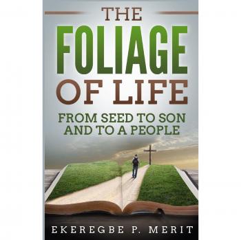 The Foliage of Life: From Seed to Son and to a People
