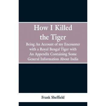 How I Killed The Tiger