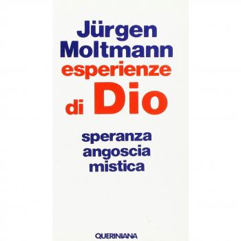 Esperienze di Dio. Speranza, angoscia, mistica