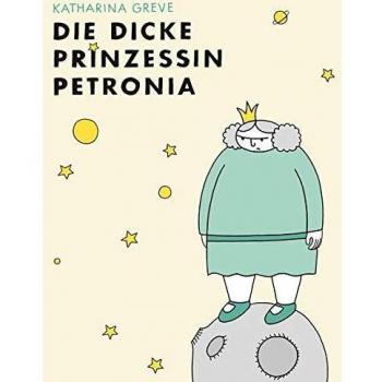 Die dicke Prinzessin Petronia