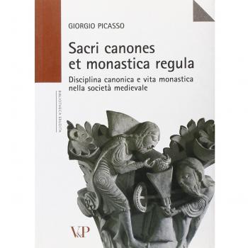 Sacri canones et monastica regula. Disciplina canonica e vita monastica nella società medievale