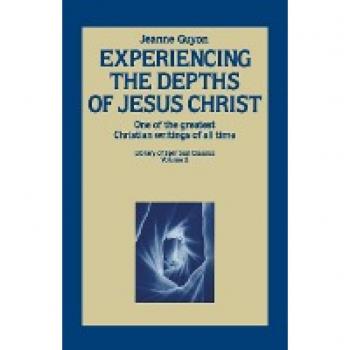 Experiencing the Depths of Jesus Christ (Library of Spiritual Classics)