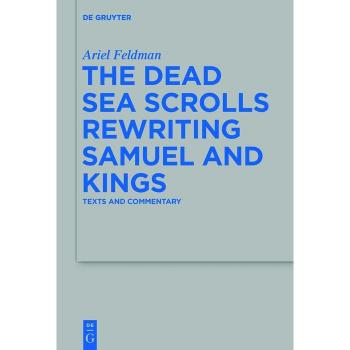 The Dead Sea Scrolls Rewriting Samuel and Kings