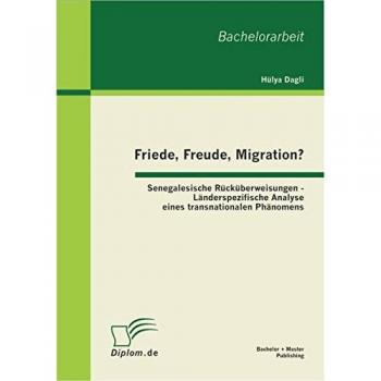 Friede Freude Migration? Senegalesische Rücküberweisungen - Länderspezifische Analyse eines transnationalen Phänomens