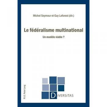 Le fédéralisme multinational: Un modèle viable ?