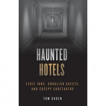 Haunted Hotels : Eerie Inns, Ghoulish Guests, and Creepy Caretakers