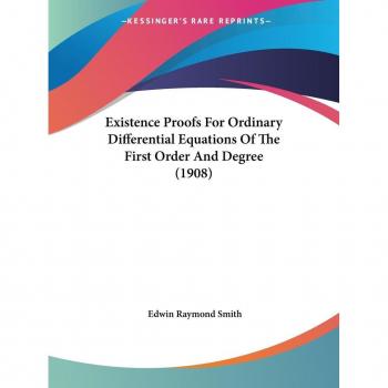 Existence Proofs For Ordinary Differential Equations Of The First Order And Degree (1908)