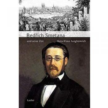Jungheinrich, Hans-Klaus: Bedrich Smetana und seine Zeit
