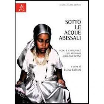 Sotto le acque abissali. Vodu e Candomblé. Due religioni afro-americane