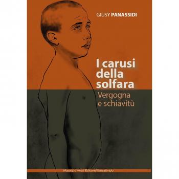 I carusi della solfara. Vergogna e schiavitù
