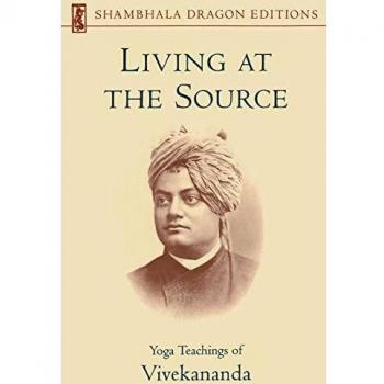 Living at the Source: Yoga Teachings of Vivekananda (Shambhala Dragon Editions)