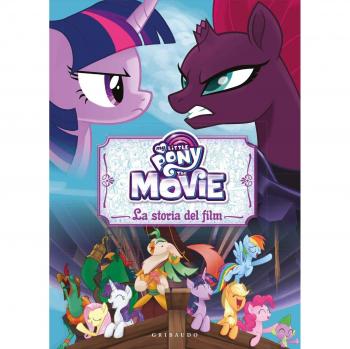 La storia del film. The movie. My Little Pony. Ediz. a colori