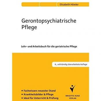 Gerontopsychiatrische Pflege: Lehr- und Arbeitsbuch für die geriatrische Pflege. Fachwissen: neuester Stand. Krankheitsbilder und Pflege. Ideal für Unterricht und Prüfung