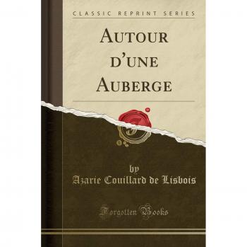 Autour d'une Auberge (Classic Reprint)