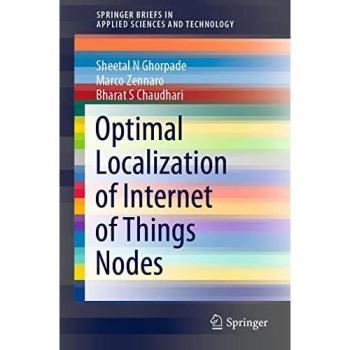 Optimal Localization of Internet of Things Nodes (SpringerBriefs in Applied Sciences and Technology)